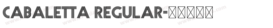 Cabaletta Regular字体转换